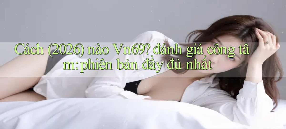 vn69   Game Kỹ Thuật Số   Link Chính Thức 24h