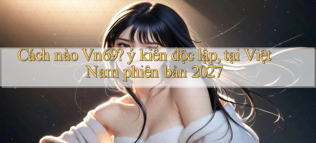 vn69   Game Kỹ Thuật Số   Link Chính Thức 24h