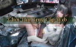 Chơi thử Truy cập web
