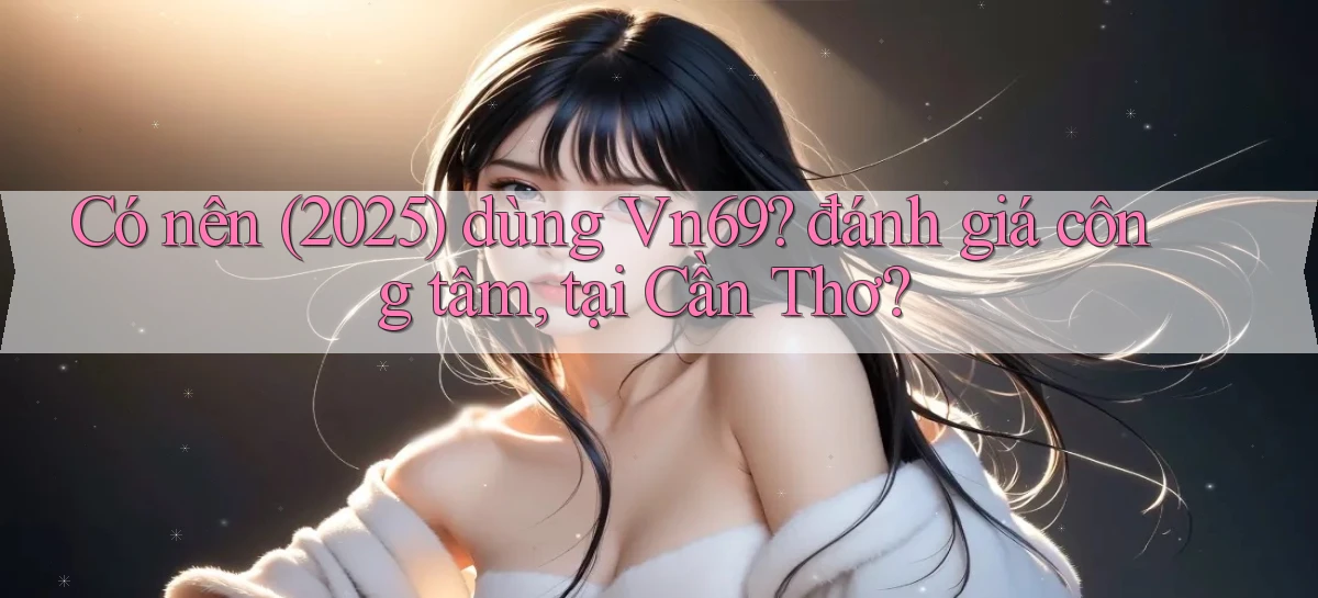 vn69   Game Kỹ Thuật Số   Link Chính Thức 24h