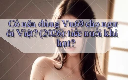 Có nên dùng Vn69 cho người Việt (2026) tiếc nuối khi hụt