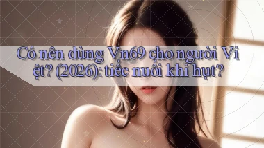 Có nên dùng Vn69 cho người Việt (2026) tiếc nuối khi hụt