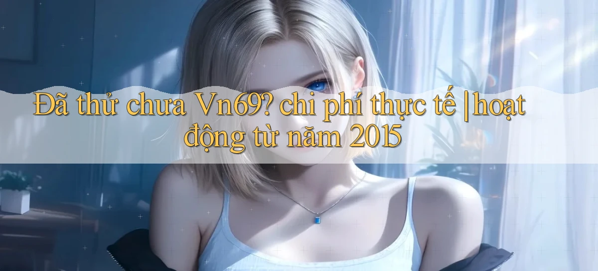 vn69   Game Kỹ Thuật Số   Link Chính Thức 24h