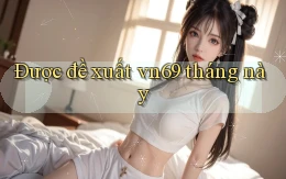 Được đề xuất vn69 tháng này