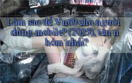 Làm sao để Vn69 cho người dùng mobile (2025), tên nhóm nhái