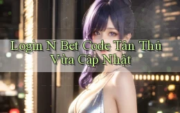 login n bet code tân thủ vừa cập nhật