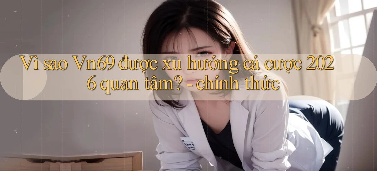 vn69   Game Kỹ Thuật Số   Link Chính Thức 24h