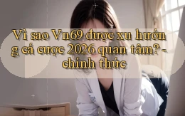 Vì sao Vn69 được xu hướng cá cược 2026 quan tâm   chính thức