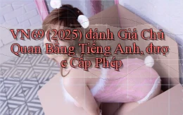Vn69 (2025) đánh giá chủ quan bằng tiếng Anh, được cấp phép