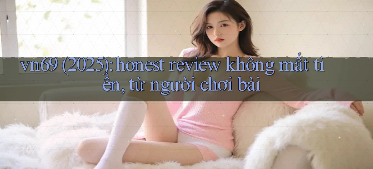 vn69   Game Kỹ Thuật Số   Link Chính Thức 24h