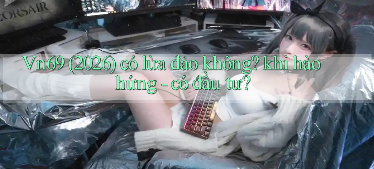 vn69   Game Kỹ Thuật Số   Link Chính Thức 24h