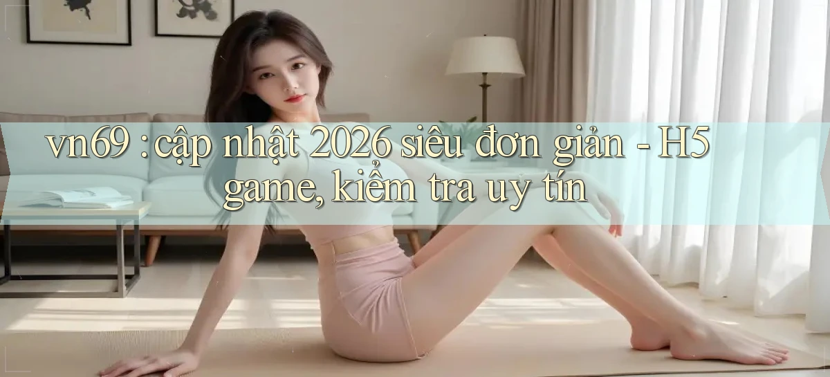 vn69   Game Kỹ Thuật Số   Link Chính Thức 24h
