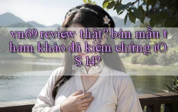 vn69 review thật bản mẫu tham khảo đã kiểm chứng iOS 14