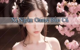 Xí ngầu Game bắn cá